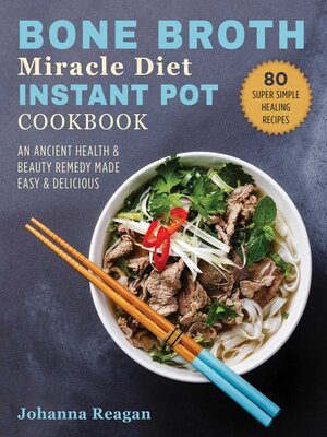 cover image of Bone Broth Miracle Diet Instant Pot Cookbook
